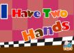 I have two hands